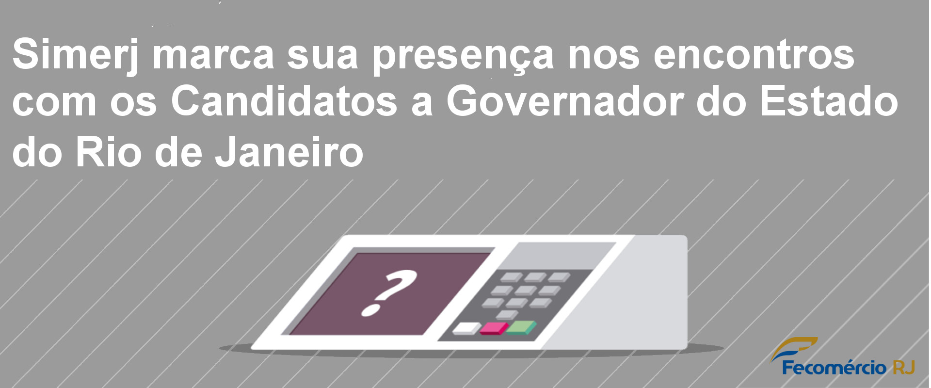Simerj marca sua presença nos encontros com os Candidatos a Governador do Estado do Rio de Janeiro